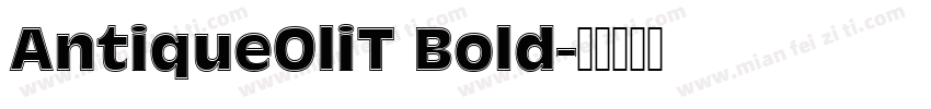 AntiqueOliT Bold字体转换